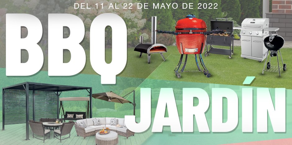 Del 11 al 22 de mayo… ¡Especial BBQ y jardín!