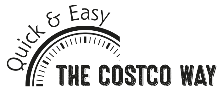 Quick and Easy: The Costco Way